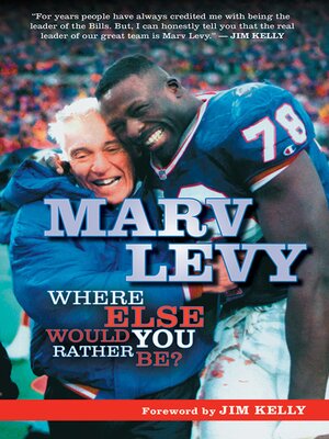 cover image of Marv Levy: Where Else Would You Rather Be?